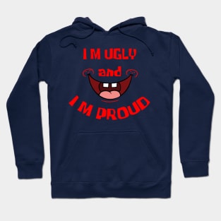 Ugly and Proud Hoodie